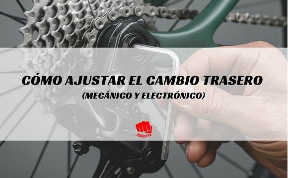 Cómo ajustar el cambio trasero de tu bicicleta (mecánico y electrónico)