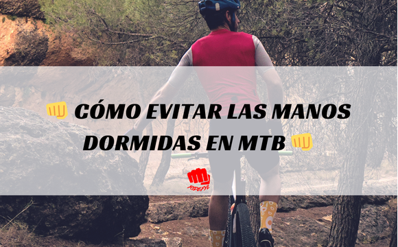 👊 Cómo evitar las manos dormidas en MTB | Consejos 👊
