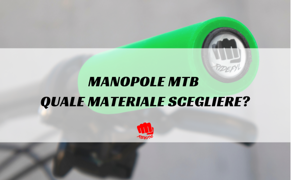 Manopole MTB. Quale materiale scegliere?