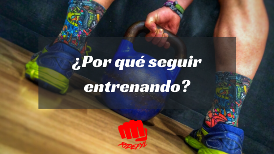 ¿Por qué seguir entrenando?