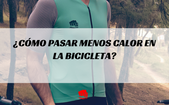 ¿Cómo pasar menos calor en la bicicleta?