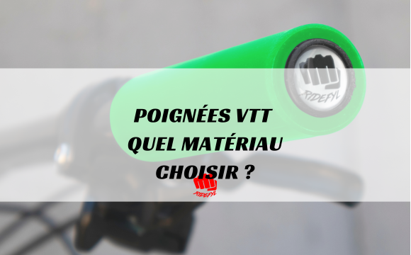 Poignées VTT. Quel matériau choisir ?
